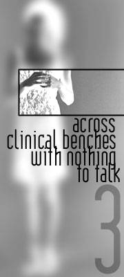 across clinical benches with nothing to talk